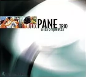 Couverture du produit · A Las Orquestas by Julio Pane Trio