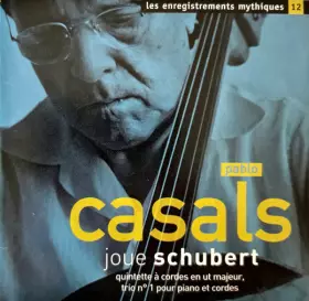 Couverture du produit · Pablo Casals Joue Schubert