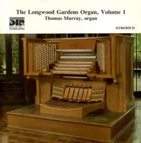 Couverture du produit · The Longwood Gardens Organ, Volume 1