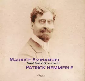Couverture du produit · Maurice Emmanuel, The 6 Piano Sonatinas