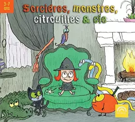 Couverture du produit · Sorcières, monstres, citrouilles & cie