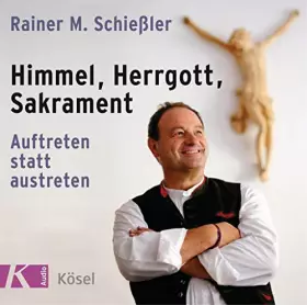 Couverture du produit · Himmel, Herrgott, Sakrament: Auftreten statt austreten