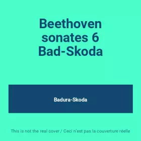 Couverture du produit · Beethoven sonates 6 Bad-Skoda