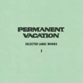 Couverture du produit · Permanent Vacation - Selected Label Works 2