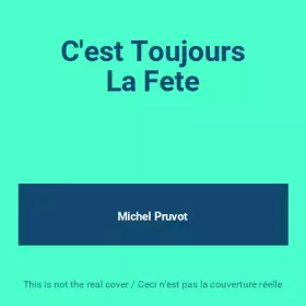 Couverture du produit · C'est Toujours La Fete