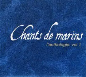 Couverture du produit · Chants de Marins - L'Anthologie Vol. 1
