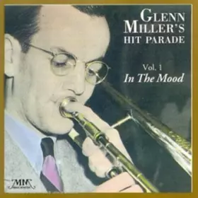 Couverture du produit · Glenn Miller's Hit Parade Vol.1 "In The Mood"