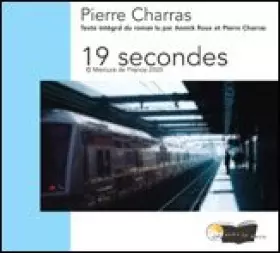 Couverture du produit · 19 secondes - livre audio - Pierre Charras - Annick Roux