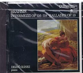 Couverture du produit · BRAHMS - INTERMEZZI OP. 116-118 - BALLADES OP. 10