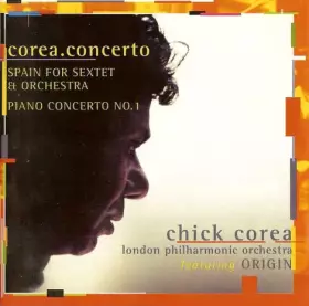 Couverture du produit · Corea.Concerto: Spain For Sextet & Orchestra / Piano Concerto No.1