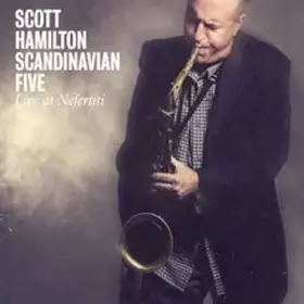 Couverture du produit · Live at Nefertiti/Scott Hamilton & Scandinavian Five