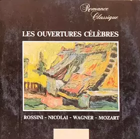 Couverture du produit · Les Ouvertures Célèbres / Rossini - Nicolai - Wagner - Mozart