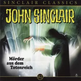 Couverture du produit · John Sinclair Classics - 02 - Mörder Aus Dem Totenreich
