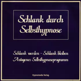 Couverture du produit · Schlank Durch Selbsthypnose (Schlank Werden - Schlank Bleiben - Autogenes Selbsthypnoseprogramm)