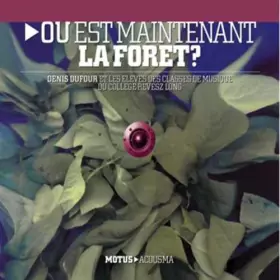 Couverture du produit · Ou Est Maintenant la Foret