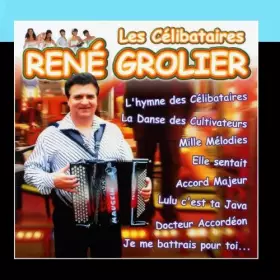 Couverture du produit · RENE GROLIER - LES CELIBATAIRES