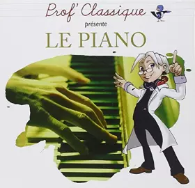 Couverture du produit · Prof' Classique Présente Le Piano