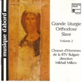Couverture du produit · Grande Liturgie Orthodoxe Slave Volume 2