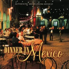 Couverture du produit · Dinner In Mexico - Authentic Music From Mexico