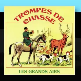 Couverture du produit · Trompes De Chasse Les Grands Airs