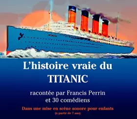 Couverture du produit · L'Histoire vraie du Titanic