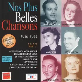 Couverture du produit · Nos Plus Belles Chansons ● 1940-1944 ● Vol. 7