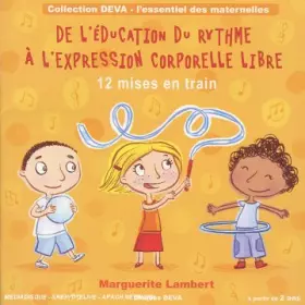 Couverture du produit · De L'Education du Rythme A L'Expression Corporelle Libre : 12 mises en Train