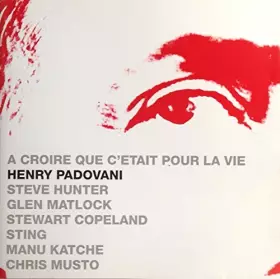 Couverture du produit · A Croire Que C'Etait pour La Vie