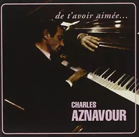 Couverture du produit · De t'avoir aimée...