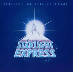 Couverture du produit · Starlight Express - Deutsche Originalaufnahme