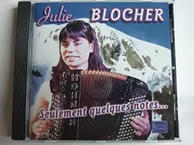 Couverture du produit · JULIE BLOCHER - SEULEMENT QUELQUES NOTES