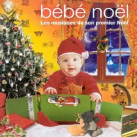 Couverture du produit · Bébé Noël, les Musiques de son premier Noël