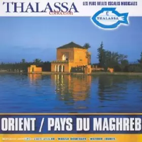 Couverture du produit · Thalassa : Orient / Pays du Maghreb