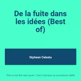 Couverture du produit · De la fuite dans les idées (Best of)