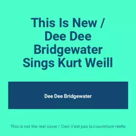 Couverture du produit · This Is New / Dee Dee Bridgewater Sings Kurt Weill