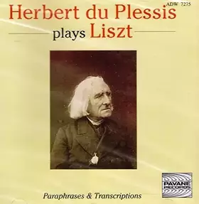 Couverture du produit · Herbert du Plessis plays Liszt : paraphrases et transcriptions