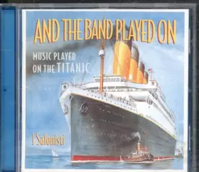 Couverture du produit · and The Band Played on [Import]