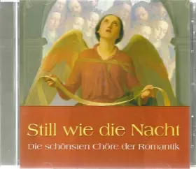 Couverture du produit · Still wie die Nacht - Die schönsten Chöre der Romantik