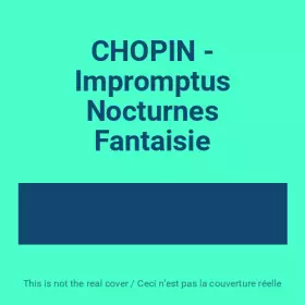 Couverture du produit · CHOPIN - Impromptus Nocturnes Fantaisie