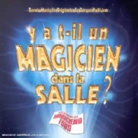 Couverture du produit · Y'a t'il un magicien dans la salle ?