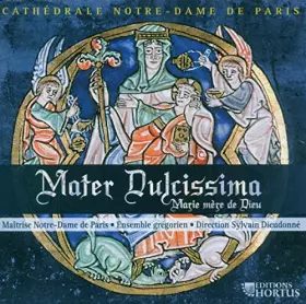 Couverture du produit · MATER DULCISSIMA- Maitrise Notre-dame De Paris