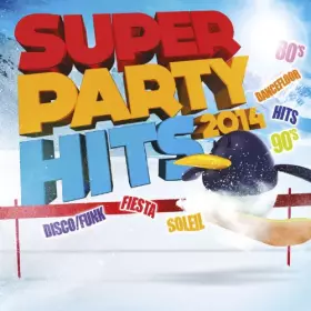 Couverture du produit · Super Party Hits 2014