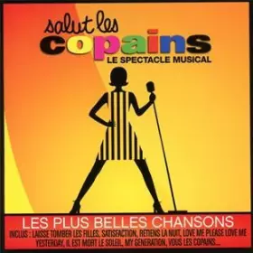 Couverture du produit · Salut Les Copains - Le Spectacle Musical