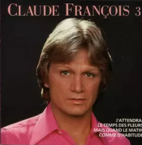 Couverture du produit · CLAUDE FRANÇOIS 3