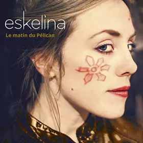 Couverture du produit · Eskelina "le Matin du Pelican"
