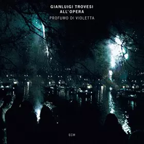 Couverture du produit · Gianluigi Trovesi All Opéra Profumo Di Violetta
