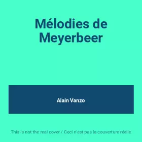Couverture du produit · Mélodies de Meyerbeer