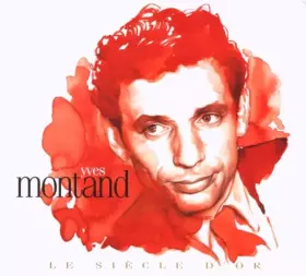 Couverture du produit · Le Siècle d Or: Yves Montand