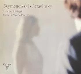 Couverture du produit · Szymanowski • Stravinsky