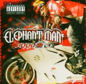 Couverture du produit · Good 2 Go by Elephant Man (2004-06-21)